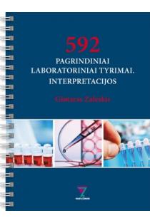 592 pagrindiniai laboratoriniai tyrimai. Interpretacijos | Gintaras Zaleskis