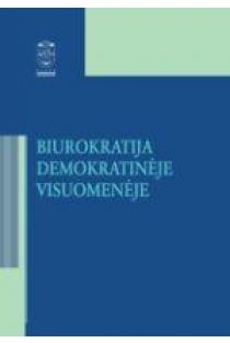 Biurokratija demokratinėje visuomenėje | Alvydas Raipa