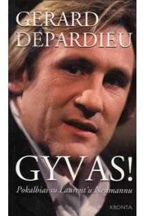 Gyvas! Pokalbiai su Laurent'u Neumannu | Gerard Depardieu