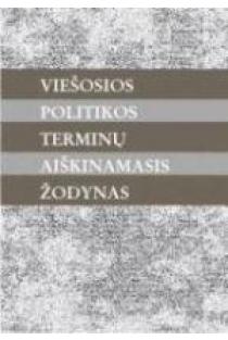 Viešosios politikos terminų aiškinamasis žodynas | Juozas Bagdanavičius