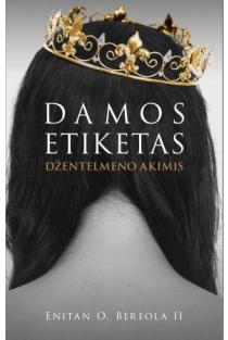 Damos etiketas džentelmeno akimis | Enitan O. Bereola II