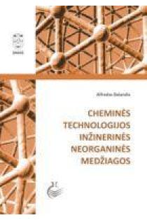 Cheminės technologijos inžinerinės neorganinės medžiagos | Alfredas Balandis