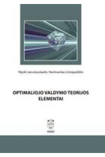 Optimaliojo valdymo teorijos elementai | Nijolė Janušauskaitė, Narimantas Listopadskis