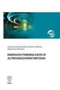 Energijos poreikių kaita ir jų prognozavimo metodai | Inga Konstantinavičiūtė, Vaclovas Miškinis, Algimantas Navickas