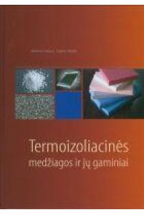 Termoizoliacinės medžiagos ir jų gaminiai | A. Gailius, S. Vėjelis