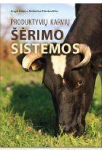 Produktyvių karvių šėrimo sistemos | J. Kulpys, R. Stankevičius