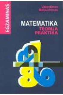 Matematika. Teorija. Praktika | Valentinas Matiuchinas