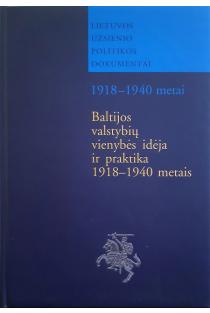 Baltijos Valstybių vienybės idėja ir praktika 1918-1940 metais | Zenonas Butkus