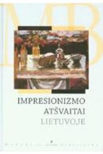 Impresionizmo atšvaitai Lietuvoje (Mokyklos biblioteka) | 