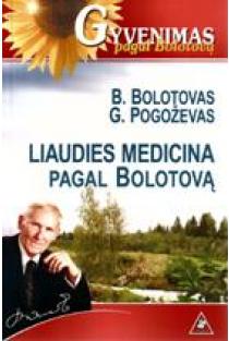 Liaudies medicina pagal Bolotovą | Borisas Bolotovas, Glebas Pogoževas