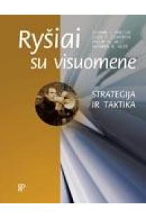 Ryšiai su visuomene. Strategija ir taktika | Dennis L. Wilcox, Glen T. Cameron, Philip H. Ault, Warren K. Agee