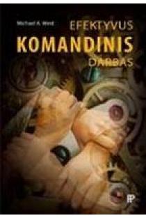 Efektyvus komandinis darbas | Michael A. West