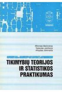 Tikimybių teorijos ir statistikos praktikumas | Alfonsas Bačinskas ir kt.