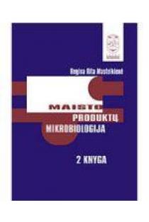 Maisto produktų mikrobiologija, II knyga | Regina Rita Masteikienė