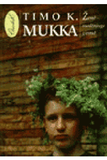 Žemė - nuodėminga giesmė | Timo K. Mukka