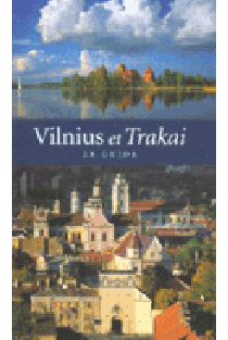 Vilnius et Trakai. Le Guide | 