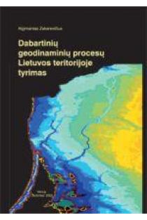 Dabartinių geodinaminių procesų Lietuvos teritorijoje tyrimas | A. Zakarevičius