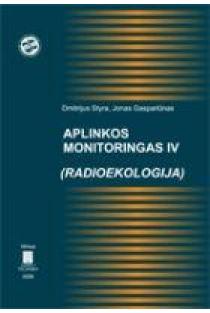 Aplinkos monitoringas IV (Radioekologija) | D. Styra, J. Gaspariūnas