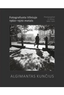 Algimantas Kunčius. Fotografuota Vilniuje 1960-1970 metais / Photographed in Vilnius. 1960-1970 | Algimantas Kunčius, Onutė Butkutė