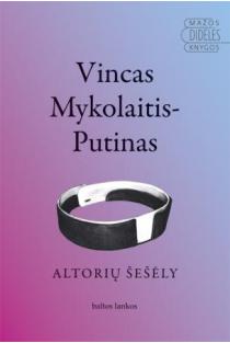 Altorių šešėly | Vincas Mykolaitis-Putinas
