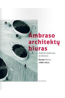 Ambraso architektų biuras. Darbai 1998-2014 | Sud. Dovilė Krikščiūnaitė
