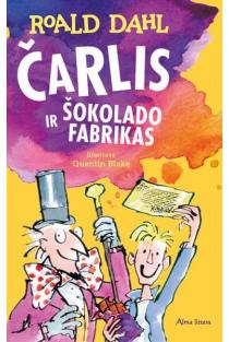 Čarlis ir šokolado fabrikas | Roald Dahl