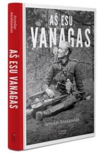 Aš esu Vanagas (knyga su defektais) | Arvydas Anušauskas
