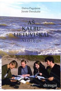 Aš kalbu lietuviškai, A1 (1) lygis | Daiva Pagojienė, Jūratė Derukaitė