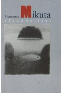Aštuoneiliai | Algimantas Mikuta