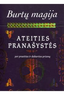 Ateities pranašystės. Per praeities ir dabarties prizmę (su 40 būrimo kortų) | Brayan Hopkins
