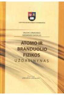 Atomo ir branduolio fizikos uždavinynas (knyga su defektais) | V. Jonauskas, G. Gaigalas