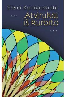 Atvirukai iš kurorto | Elena Karnauskaitė