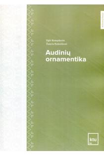 Audinių ornamentika | Eglė Kumpikaitė, Žaneta Rukuižienė