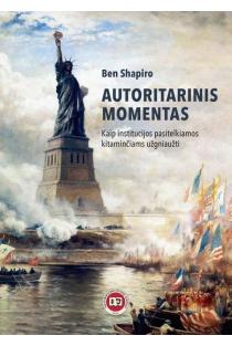 Autoritarinis momentas | Ben Shapiro