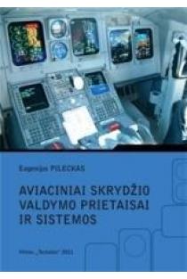 Aviaciniai skrydžio valdymo prietaisai ir sistemos | E. Pileckas