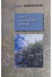 Balti paukščiai ievoje | Janina Audzijonienė