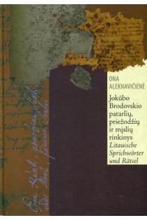Jokūbo Brodovskio patarlių, priežodžių ir mįslių rinkinys | Ona Aleknavičienė