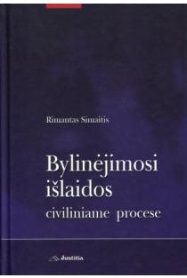 Bylinėjimosi išlaidos civiliniame procese | Rimantas Simaitis