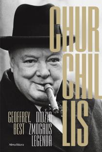 Churchillis. Didžio žmogaus legenda | Geoffrey Best