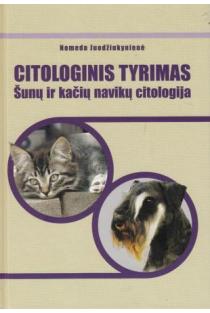 Citologinis tyrimas. Šunų ir kačių navikų citologija | Nomeda Juodžiukynienė
