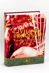 Civilinis procesas: teorija ir praktika. III tomas | Artūras Driukas, Virgilijus Valančius