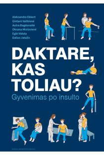 Daktare, kas toliau? Gyvenimas po insulto | Aleksandra Ekkert, Aušra Bagdonaitė, Gintarė Vaitkienė
