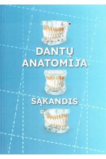 Dantų anatomija. Sąkandis | Edmundas Burneckis, Ričardas Kubilius, Vytautas Gedrimas