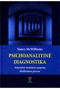 Psichoanalitinė diagnostika. Asmenybės struktūros samprata klinikiniame procese | Nancy McWilliams