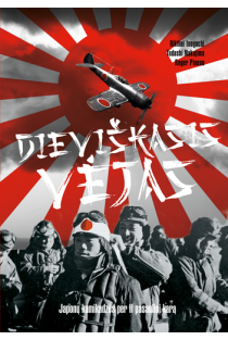 Dieviškasis vėjas. Japonų kamikadzės per Antrąjį pasaulinį karą (knyga su defektais) | Rikihei Inoguchi, Roger Pineau, Tadashi Nakajima