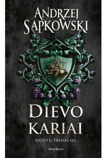 Dievo kariai. Husitų trilogija, 2 knyga | Andrzej Sapkowski