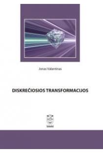 Diskrečiosios transformacijos | Jonas Valantinas