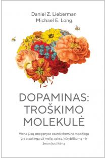 Dopaminas: troškimo molekulė | Daniel Z. Lieberman, Michael E. Long