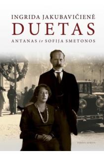 Duetas: Antanas ir Sofija Smetonos | Ingrida Jakubavičienė