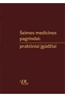Šeimos medicinos pagrindai: praktiniai įgūdžiai (knyga su defektais) | Daina Krančiukaitė-Butylkinienė, Leonas Valius